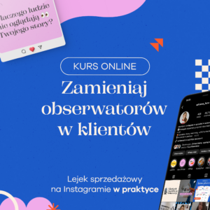 Zamieniaj obserwatorów w klientów - lejek sprzedażowy na Instagramie